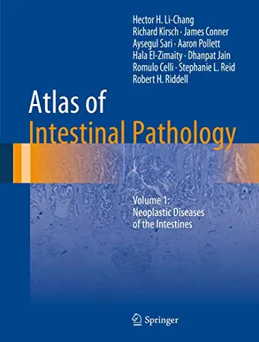 Atlas of Intestinal Pathology Volume 1 Neoplastic Diseases of the Intestines (Atlas of Anatomic Pathology) (Repost)