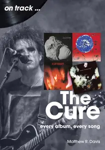 The Cure Every Album, Every Song