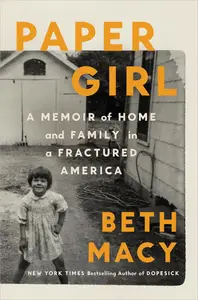 Paper Girl A Memoir of Home and Family in a Fractured America