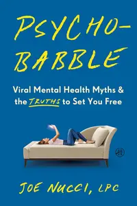 Psychobabble Viral Mental Health Myths & the Truths to Set You Free