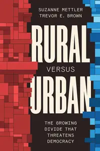Rural Versus Urban The Growing Divide That Threatens Democracy