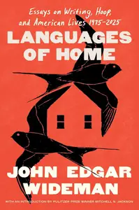 Languages of Home Essays on Writing, Hoop, and American Lives 1975-2025