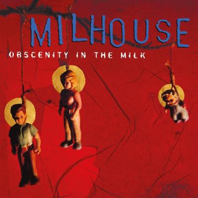 MILHOUSE - Obscenity in the Milk (2023) [FLAC 16B-44.1kHz]