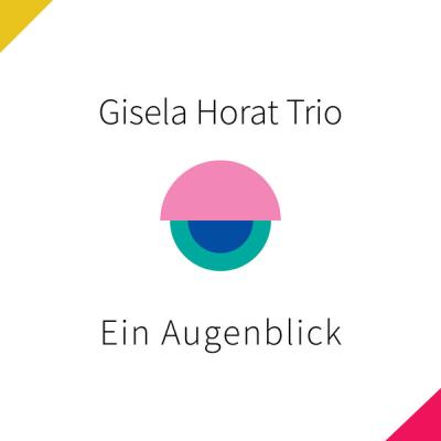Gisela Horat Trio - Ein Augenblick  (Live) (2025) [FLAC 24B-96kHz]