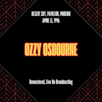 Ozzy Osbourne - Desert Sky, Pavillion, Phoenix, April 13, 1996 (Remastered, Live on Broadcasting)...
