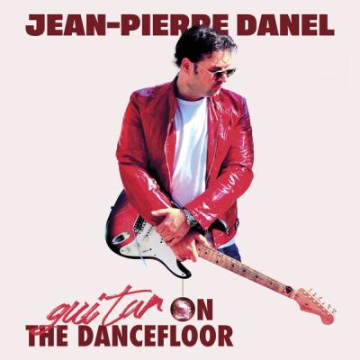 Jean-Pierre Danel - Guitar on the Dancefloor (2025) [FLAC 24B-48kHz]