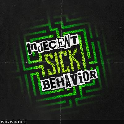 Indecent Behavior - Sick (2025)