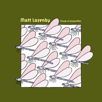 Matt Lazenby - Clouds of Dragonflies (2025) [FLAC 16B-44.1kHz]