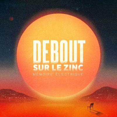 Debout Sur Le Zinc - Mémoire électrique (2025) [FLAC 24B-48kHz]