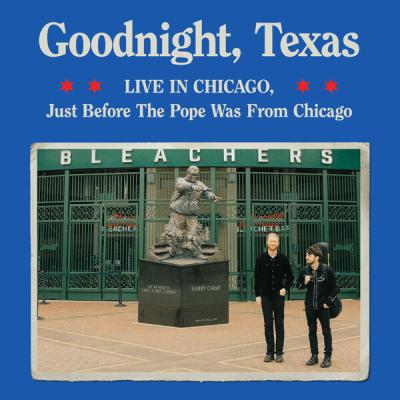 Goodnight, Texas - Live in Chicago, Just Before The Pope Was From Chicago (Live in Chicago, 2025)...