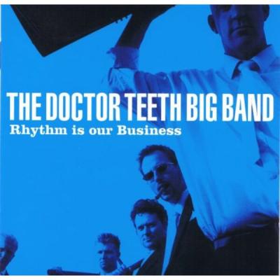 The Doctor Teeth Big Band - Rhythm Is Our Business (2006) [FLAC 16B-44.1kHz]