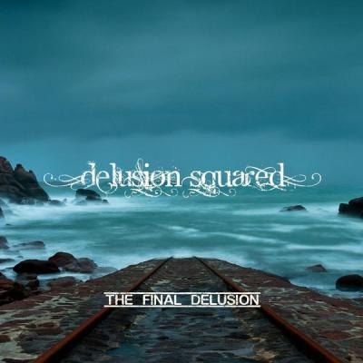 Delusion Squared - The Final Delusion (2014) [FLAC 16B-44.1kHz]