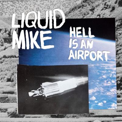 Liquid Mike - Hell Is An Airport (2025) [FLAC 16B-44.1kHz]