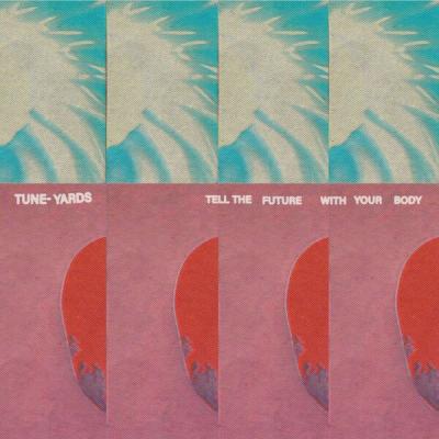 Tune-Yards - Tell the Future With Your Body (2025) [FLAC 24B-96kHz]