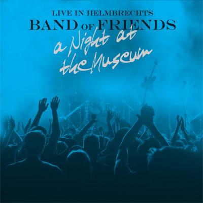Band Of Friends - A Night At The Museum (Live In Helmbrechts) (2025) [FLAC 24B-48kHz]