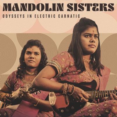Mandolin Sisters - Mandolin Sisters Odysseys in Electric Carnatic (2025) [FLAC 24B-48kHz]