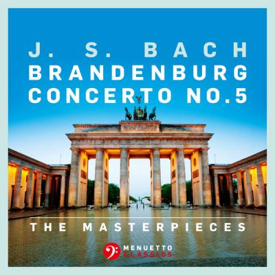 Bamberg Philharmonic Orchestra - The Masterpieces - Bach Brandenburg Concerto No. 5 in D Major, B...