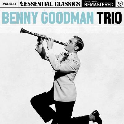 Benny Goodman - Essential Classics, Vol. 663 Benny Goodman Trio (2025) [FLAC 24B-44.1kHz]