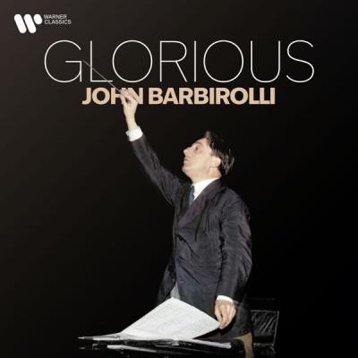 Sir John Barbirolli - Glorious John Barbirolli (2025) [FLAC 24B-192kHz]