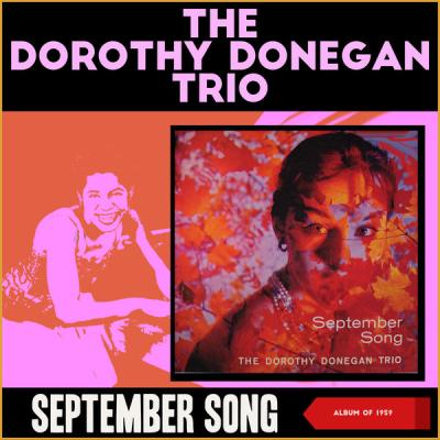 The Dorothy Donegan Trio - September Song (Album of 1959) (2022) [FLAC 16B-44.1kHz]