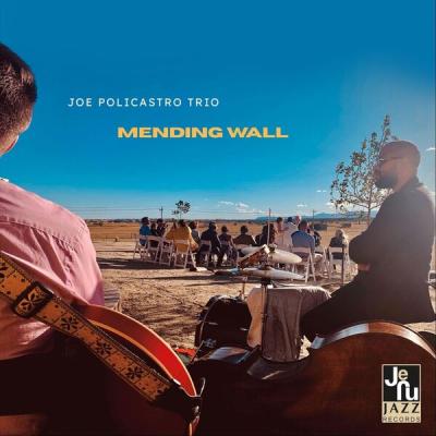 Joe Policastro Trio - Mending Wall (2025) [FLAC 16B-44.1kHz]