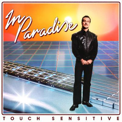 Touch Sensitive – In Paradise (2025)