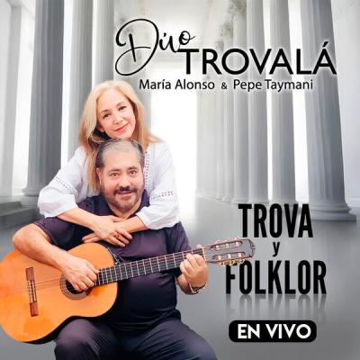 Dúo TROVALÁ Maria Alonso - Trova y Folklor (En Vivo) (2025) [FLAC 16B-44.1kHz]