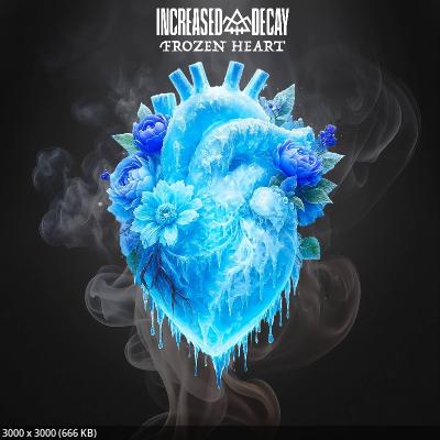 Increased Decay - Frozen Heart (2025)