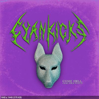 Cyan Kicks - Come Hell, Come High Water (2025)