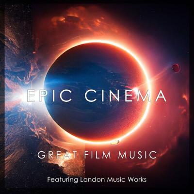 London Music Works - Epic Cinema - Great Film Music (2025) [FLAC 16B-44.1kHz]