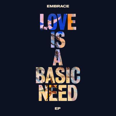 Embrace - Love is a Basic Need EP (2018) [FLAC 24B-44.1kHz]