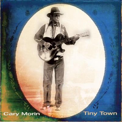 Cary Morin - Tiny Town (2015) [FLAC 24B-44.1kHz]