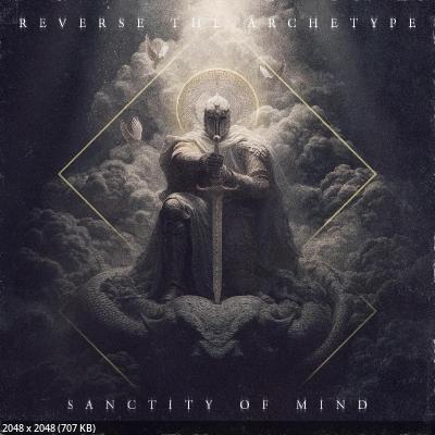 Reverse The Archetype - Sanctity of Mind (2025)