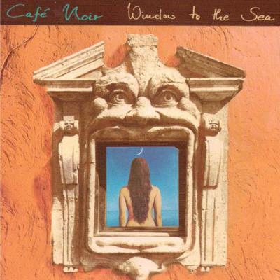 Café Noir - Window to the Sea (1993) [FLAC 16B-44.1kHz]