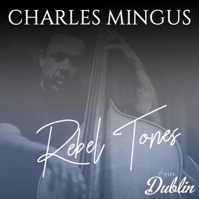 Charles Mingus - Rebel Tones (Remastered) (2025) [FLAC 24B-44.1kHz]
