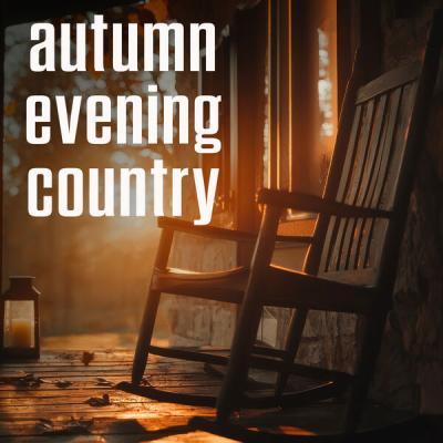 Various Artists - autumn evening country (2025) [FLAC 16B-44.1kHz]