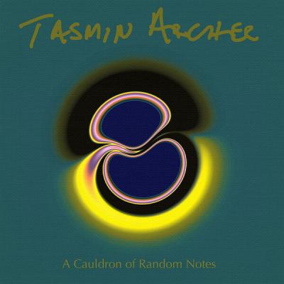 Tasmin Archer - A Cauldron of Random Notes (2025) [FLAC 16B-44.1kHz]