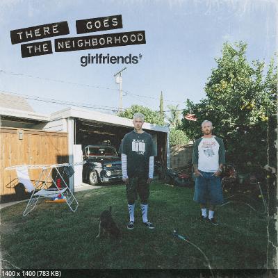 Girlfriends - There Goes The Neighborhood (2025)