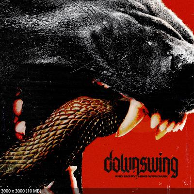 Downswing - And Everything Was Dark (2025)