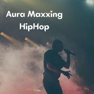 Various Artists - Aura Maxxing HipHop (2025) [FLAC 16B-44.1kHz]