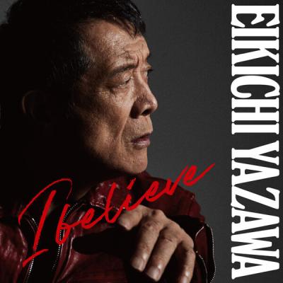 Eikichi Yazawa - I believe (2025) [FLAC 16B-44.1kHz]