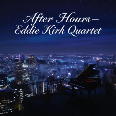 Eddie Kirk Quartet - After Hours (2025) [FLAC 24B-48kHz]