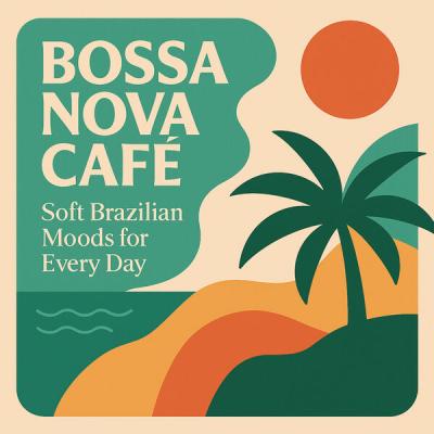 Double Zero Orchestra - Bossa Nova Café - Soft Brazilian Moods for Every Day (2025) [FLAC 24B-44....