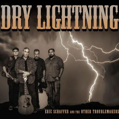 Eric Schaffer & the Other Troublemakers - Dry Lightning (2025) [FLAC 24B-48kHz]