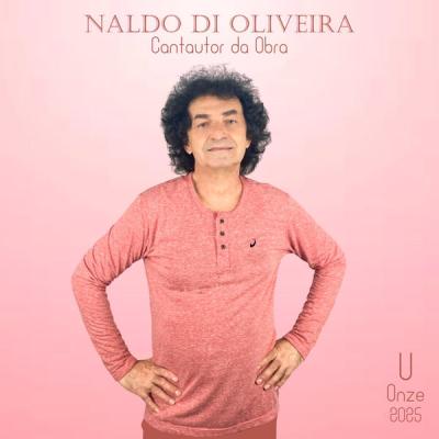 Naldo Di Oliveira - U Onze 2025 Cantautor da Obra (2025) [FLAC 16B-44.1kHz]