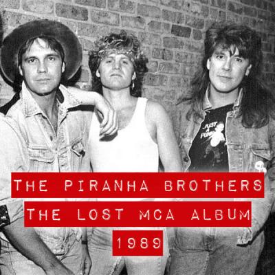 Piranha Brothers - The Lost MCA Album 1989 (2020) [FLAC 16B-44.1kHz]