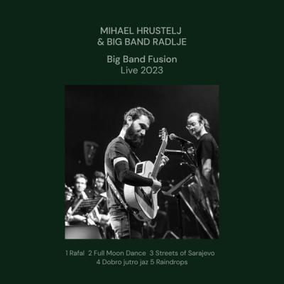 Mihael Hrustelj - Big band fusion  (Live) (2023) [FLAC 24B-44.1kHz]