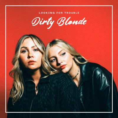 Dirty Blonde - Looking For Trouble (2025) [FLAC 24B-48kHz]