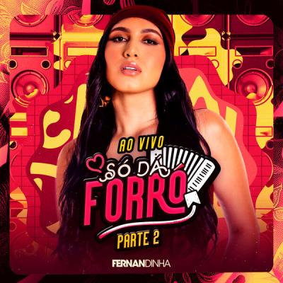Fernandinha - Só Dá Forró - Pt. 2  (Ao Vivo) (2025) [FLAC 24B-48kHz]
