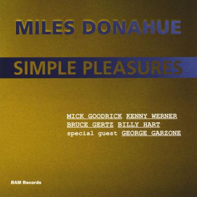 Miles Donahue - Simple Pleasures (feat. George Garzone, Mick Goodrick, Kenny Werner, Bruce Gertz ...